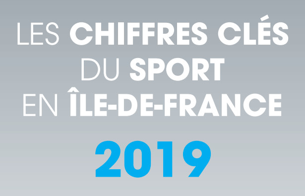 Les chiffres clés du sport en Île-de-France en 2019 Les chiffres clés du sport en Île-de-France en 2019